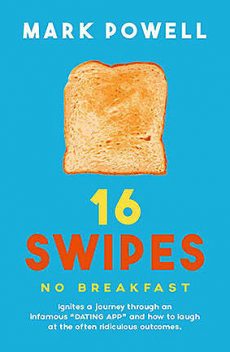 16 Swipes No Breakfast, Mark Powell