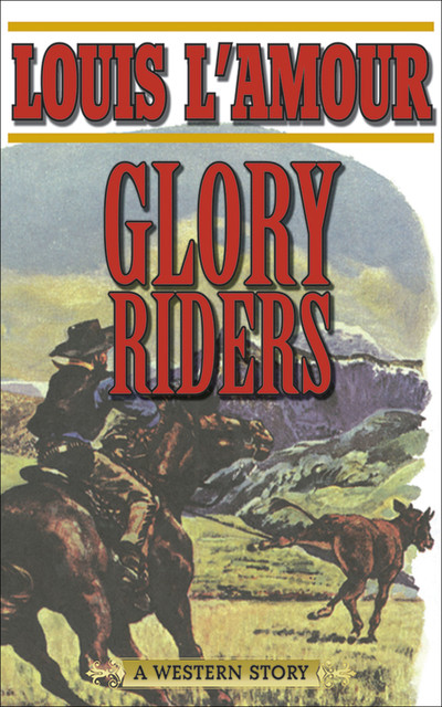 Glory Riders, Louis L'Amour