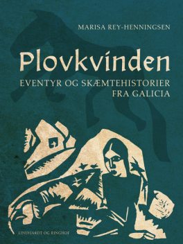 Plovkvinden. Eventyr og skæmtehistorier fra Galicia, Marisa Rey-Henningsen