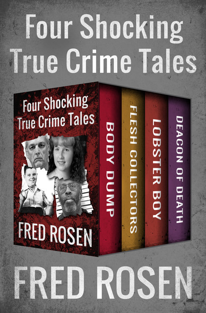 Four Shocking True Crime Tales, Fred Rosen