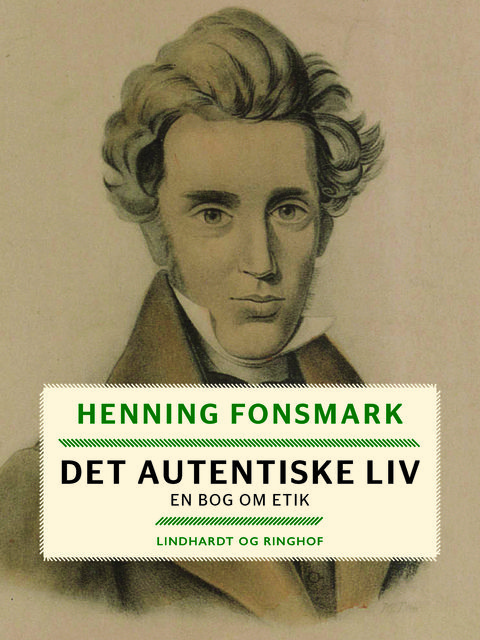 Det autentiske liv. En bog om etik, Henning Fonsmark