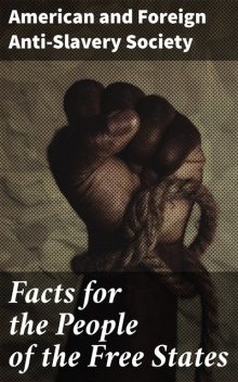 Facts for the People of the Free States, American Anti-Slavery, Foreign Anti-Slavery Society