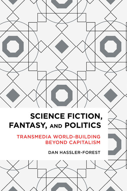 Science Fiction, Fantasy, and Politics, Dan Hassler-Forest
