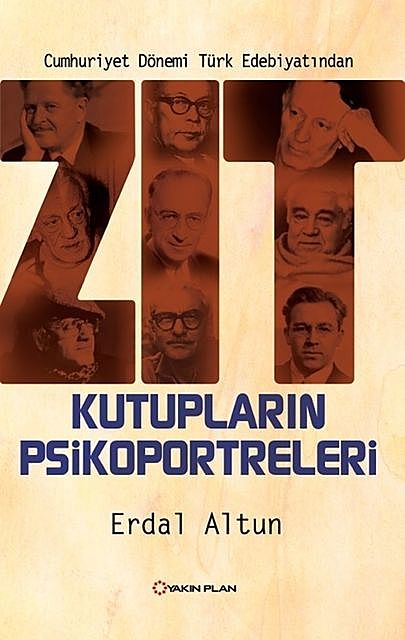 Cumhuriyet Dönemi Türk Edebiyatından Zıt Kutupların Psikoportreleri, Erdal Altun