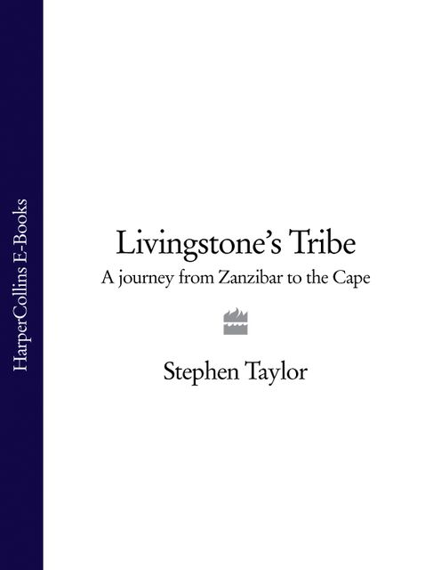 Livingstone’s Tribe, Stephen Taylor