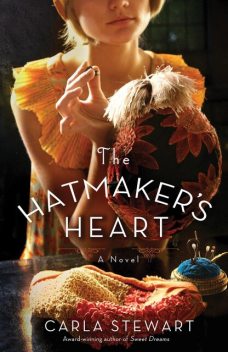 Hatmaker's Heart, Carla Stewart