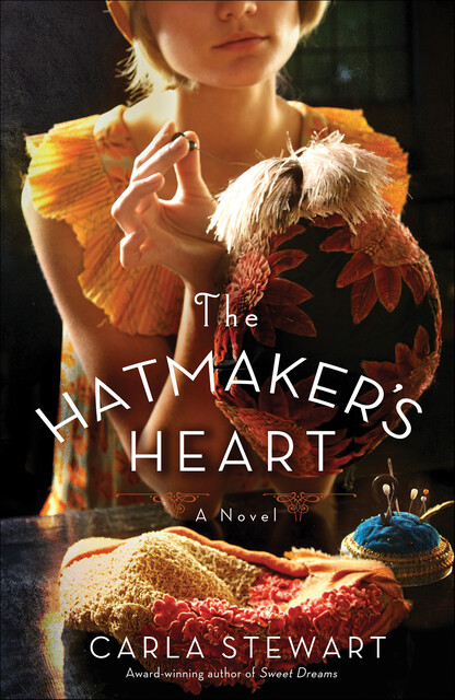 Hatmaker's Heart, Carla Stewart