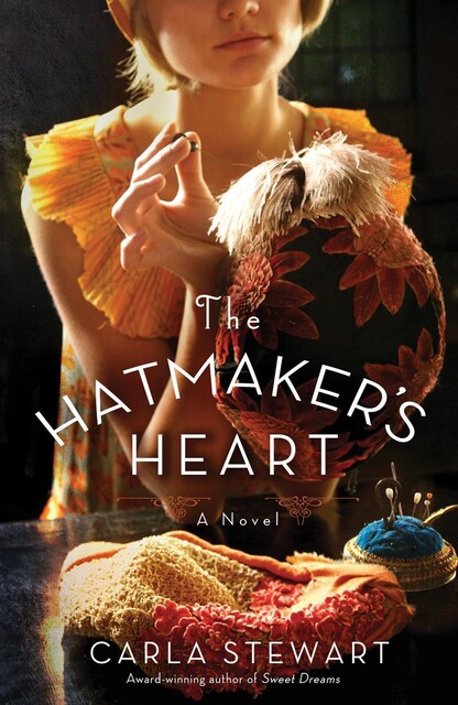 Hatmaker's Heart, Carla Stewart