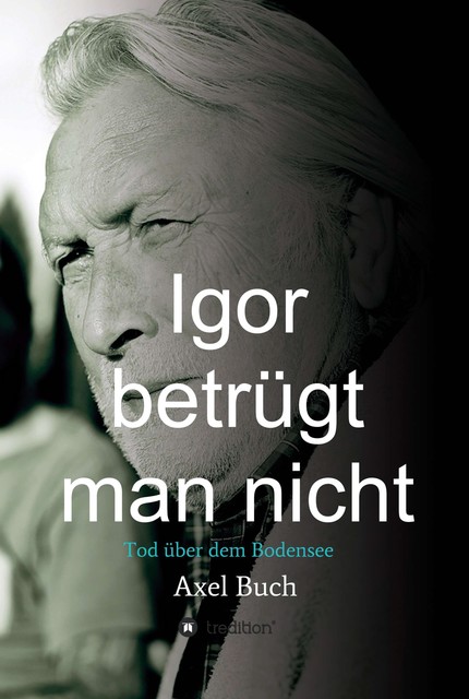 Igor betrügt man nicht, Axel Buch