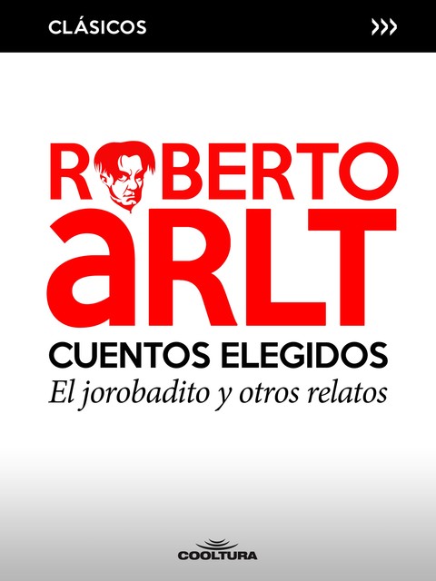 Cuentos elegidos, Roberto Arlt