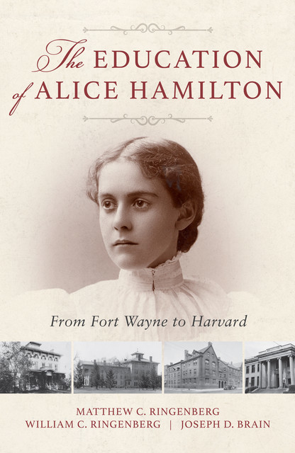 The Education of Alice Hamilton, Joseph D. Brain, Matthew C. Ringenberg, William C. Ringenberg