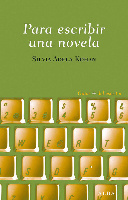 Para escribir una novela, Silvia Adela Kohan