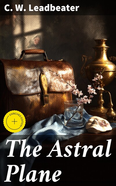 The Astral Plane, C.W.Leadbeater