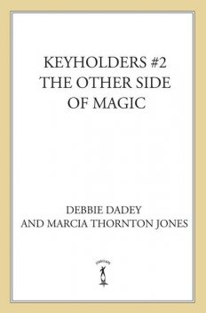 Keyholders #2: The Other Side of Magic, Debbie Dadey, Marcia Thornton Jones