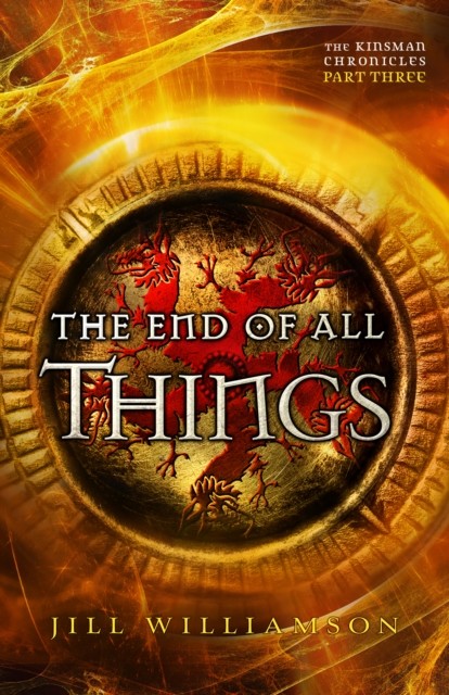 End of All Things (The Kinsman Chronicles), Jill Williamson
