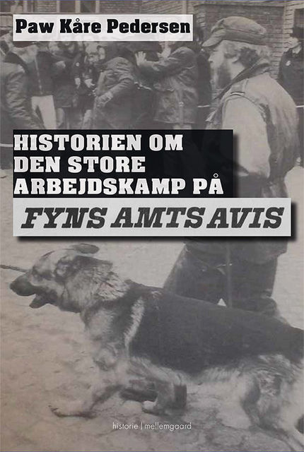 Historien om den store arbejdskamp på Fyns Amts Avis, Paw Kåre Pedersen