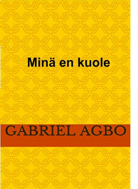 Minä en kuole, Gabriel Agbo