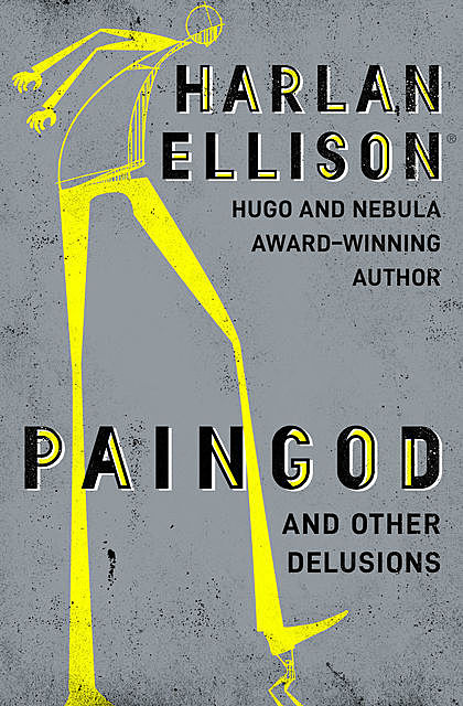 Paingod and Other Delusions, Harlan Ellison