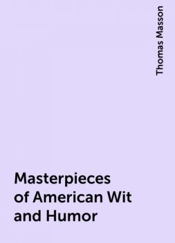 Masterpieces of American Wit and Humor, Thomas Masson