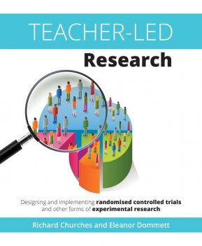 Teacher-Led Research, Eleanor Dommett, Richard Churches