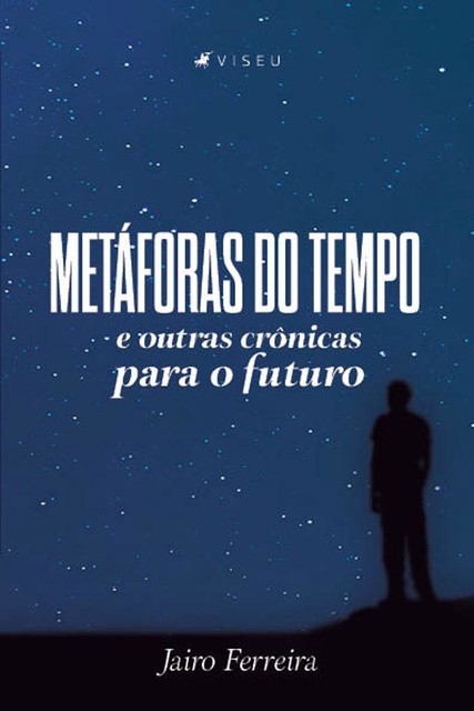 Metáforas do tempo e outras Crônicas para o futuro, Jairo Ferreira