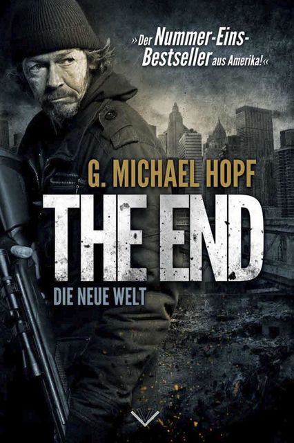 The End (Die neue Welt), G.Michael Hopf