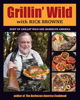 Grillin' Wild, Rick Browne