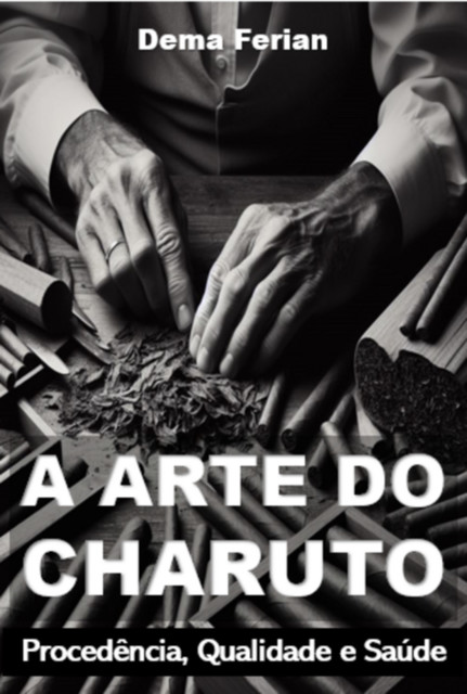 A Arte Do Charuto, Dema Ferian