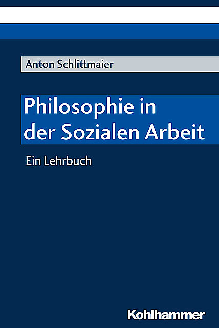 Philosophie in der Sozialen Arbeit, Anton Schlittmaier