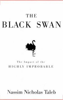 The Black Swan: The Impact of the Highly Improbable, Nassim Nicholas Taleb