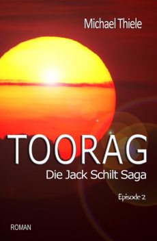 Toorag – Die Jack Schilt Saga, Michael Thiele