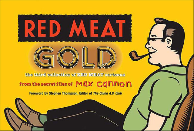 Red Meat Gold, Max Cannon