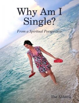 Why Am I Single? – From a Spiritual Perspective, The Abbotts