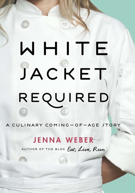 White Jacket Required, Jenna Weber