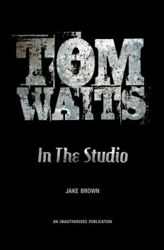 Tom Waits: In the Studio, Jake Brown