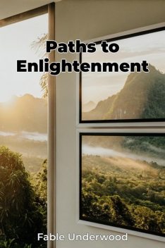 Paths to Enlightenment, Fable Underwood