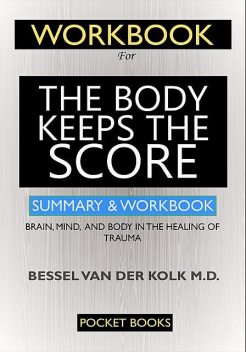 WORKBOOK For The Body Keeps the Score, Pocket Books