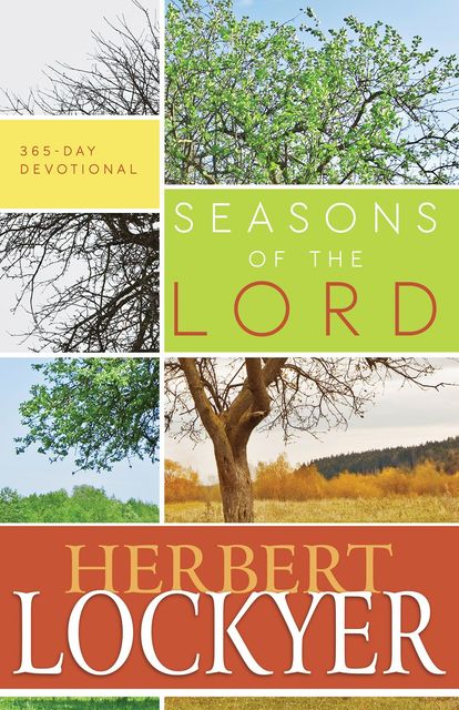 Seasons of the Lord (365-Day Devotional), Herbert Lockyer
