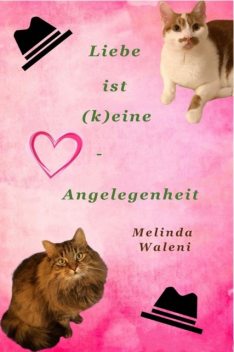 Liebe ist (k)eine Herzensangelegenheit, Melinda Waleni