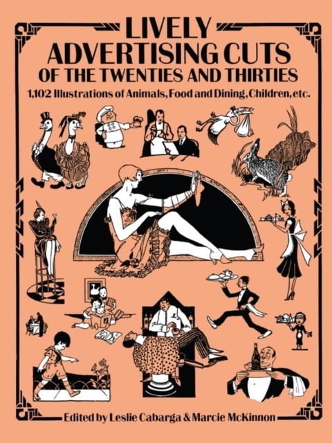 Lively Advertising Cuts of the Twenties and Thirties, Leslie Cabarga
