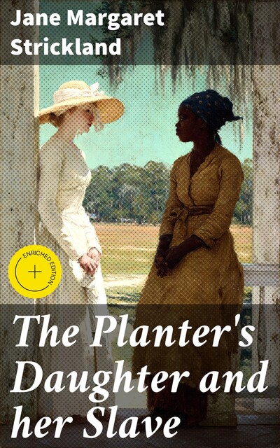 The Planter's Daughter and her Slave, Jane Margaret Strickland