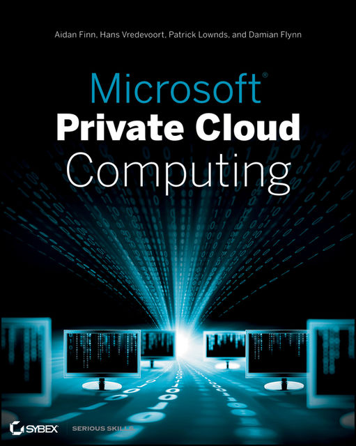 Microsoft Private Cloud Computing, Aidan Finn, Patrick Lownds, Damian Flynn, Hans Vredevoort