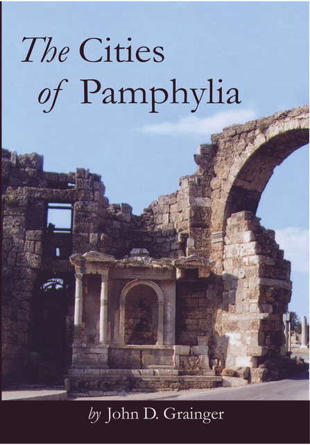 The Cities of Pamphylia, John D.Grainger