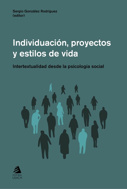 Individuación, proyectos y estilos de vida, Sergio González Rodríguez