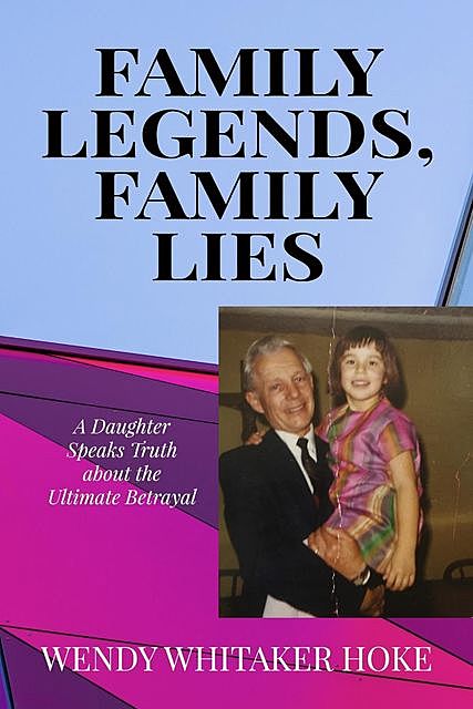 Family Legends, Family Lies, Wendy Hoke