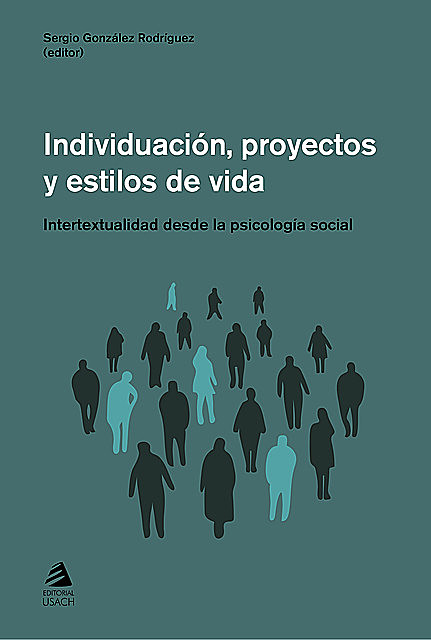 Individuación, proyectos y estilos de vida, Sergio González Rodríguez