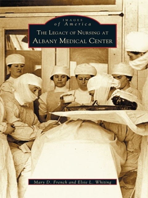 Legacy of Nursing at Albany Medical Center, Mary D. French