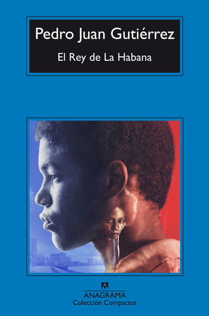 El Rey De La Habana, Pedro Juan Gutiérrez
