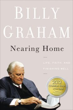 Nearing Home, Billy Graham