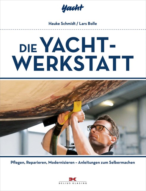 Die Yacht-Werkstatt, Hauke Schmidt, Lars Bolle